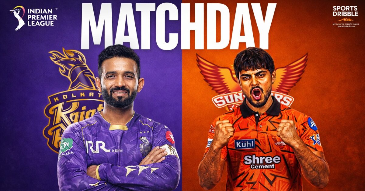 Kolkata Knight Riders vs Sunrisers Hyderabad.