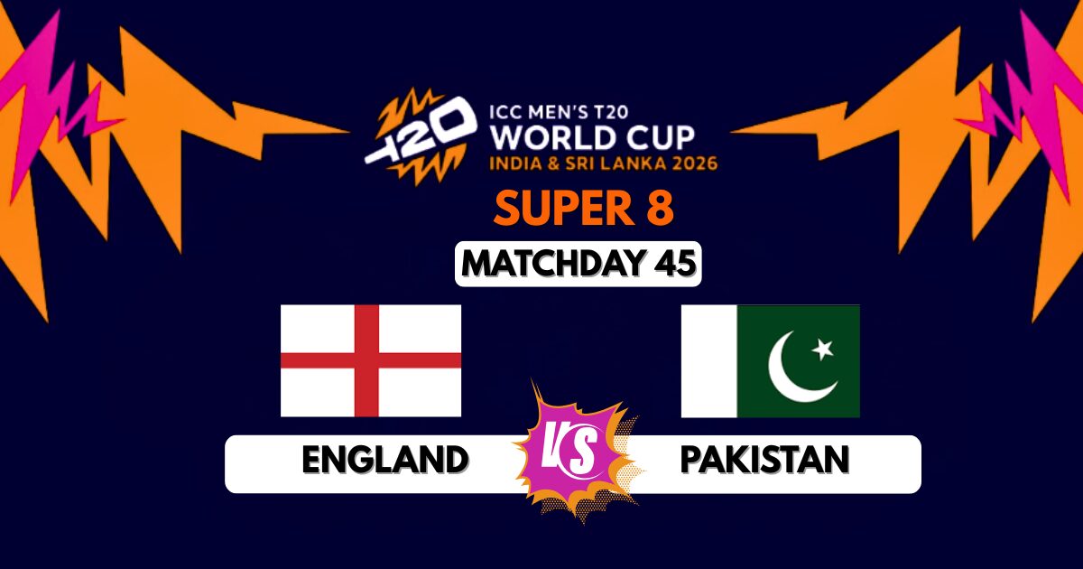 England vs Pakistan T20 World Cup 2026 Super 8 Preview, Prediction, and Playing 11